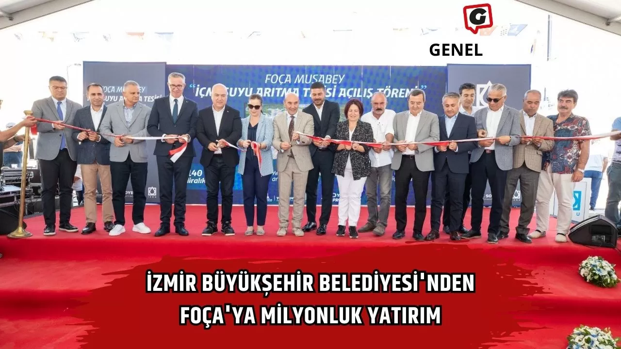 İzmir Büyükşehir Belediyesi'nden Foça'ya Milyonluk Yatırım