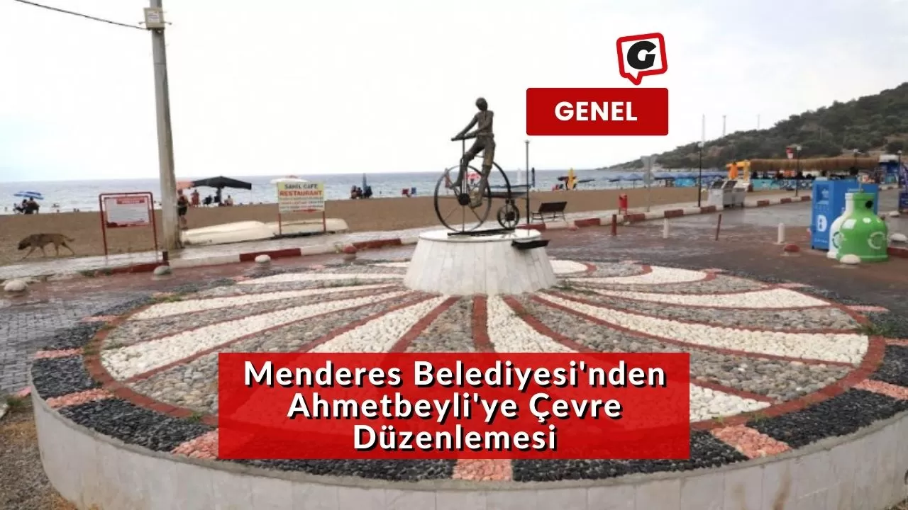Menderes Belediyesi'nden Ahmetbeyli'ye Çevre Düzenlemesi
