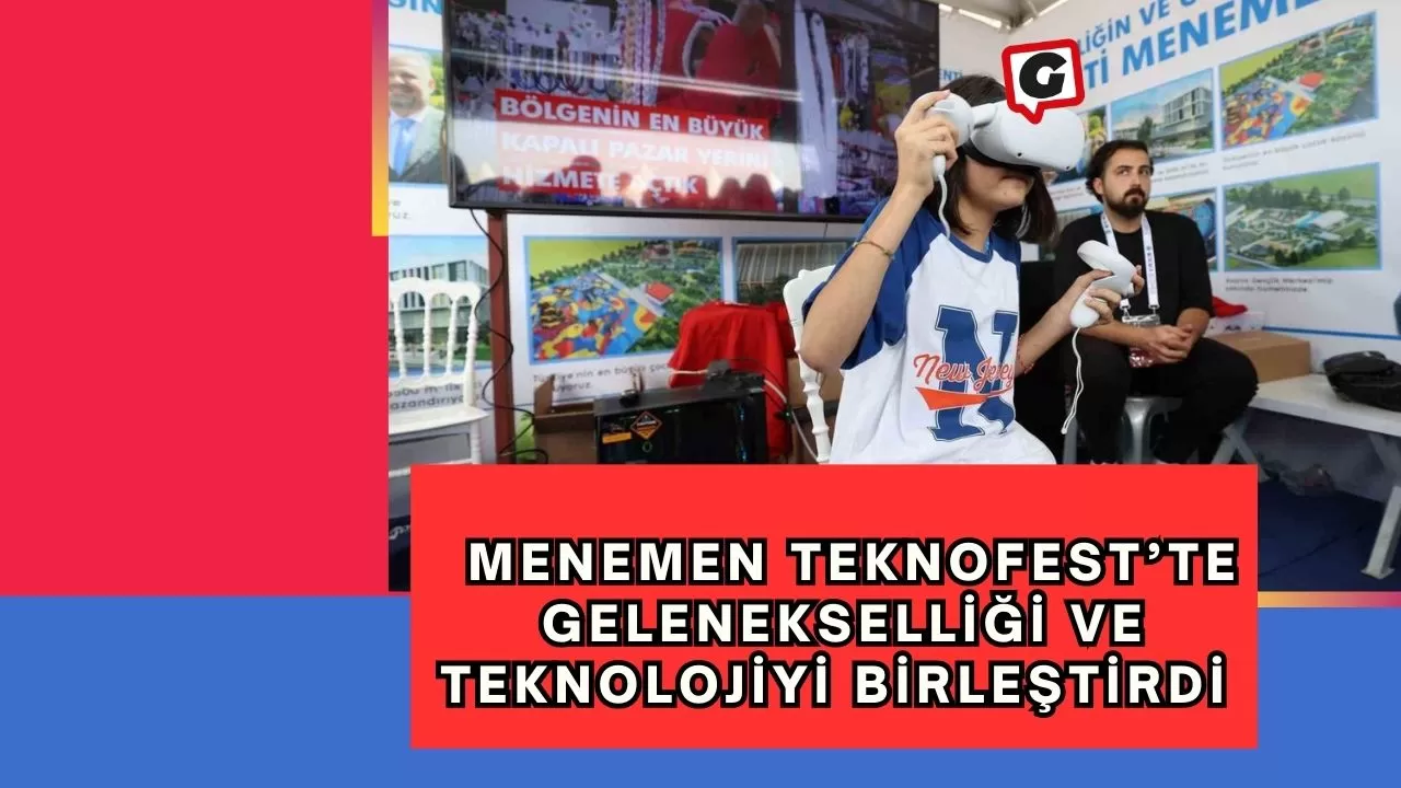 Menemen, TEKNOFEST’te gelenekselliği ve teknolojiyi birleştirdi