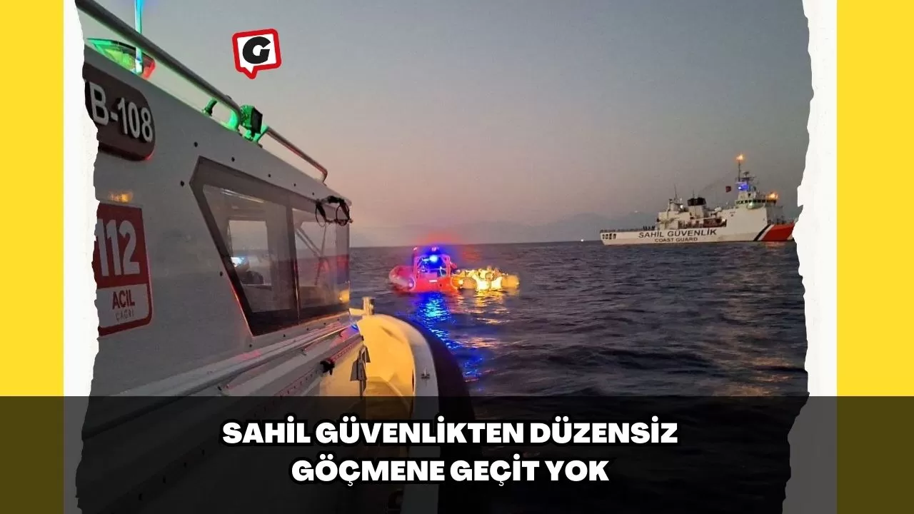 Sahil Güvenlikten Düzensiz Göçmene Geçit Yok