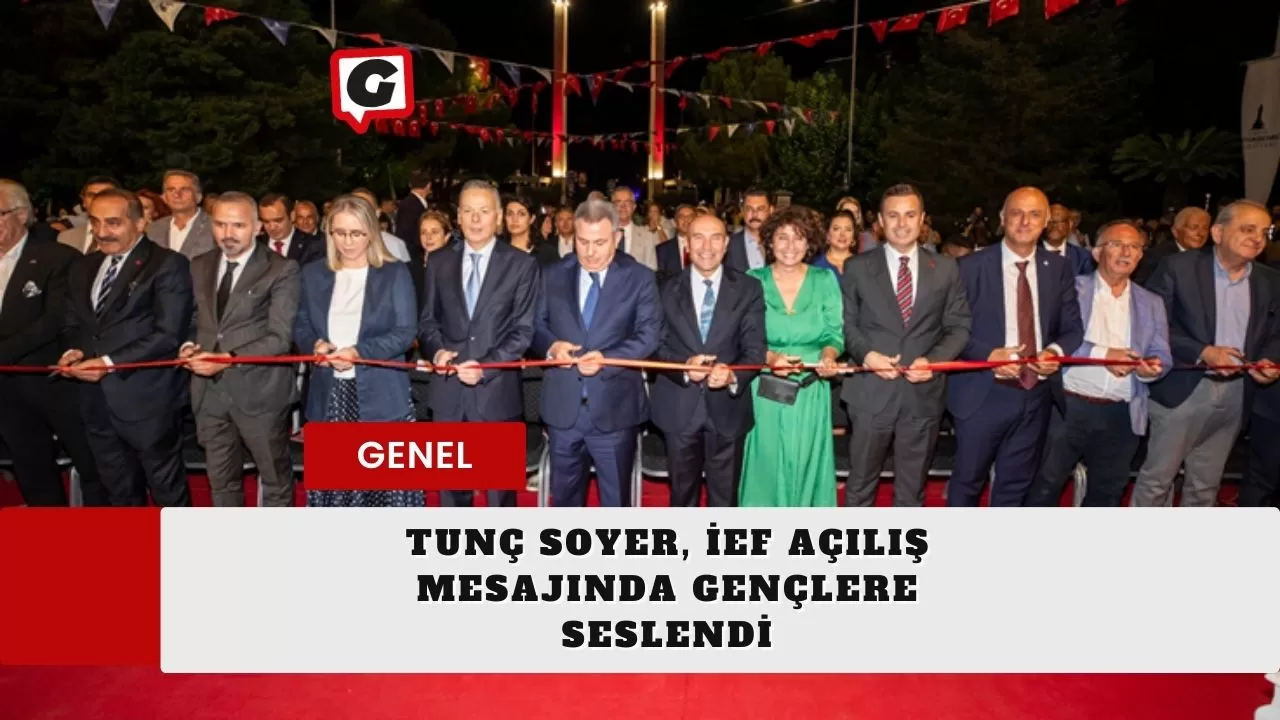 Tunç Soyer, İEF Açılış Mesajında Gençlere Seslendi