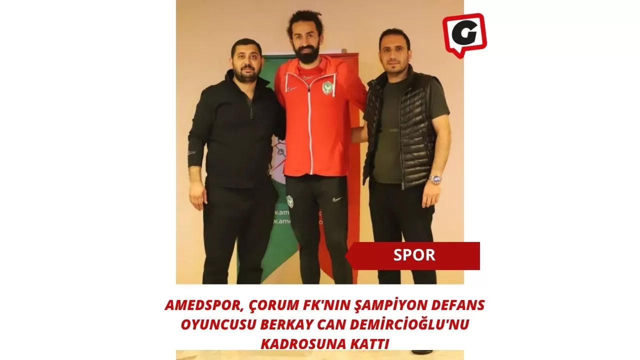 Amedspor, Çorum FK'nın Şampiyon Defans Oyuncusu Berkay Can Demircioğlu'nu Kadrosuna Kattı