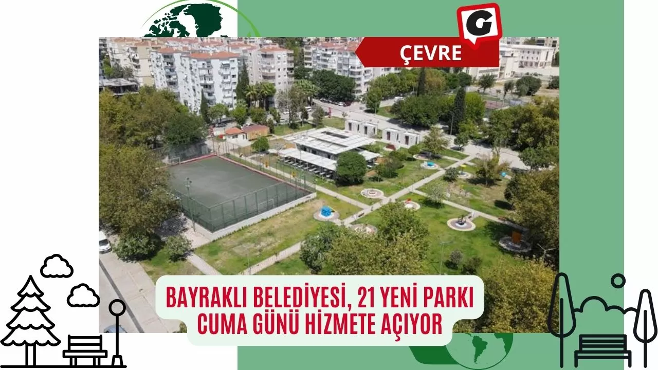 Bayraklı Belediyesi, 21 Yeni Parkı Cuma Günü Hizmete Açıyor