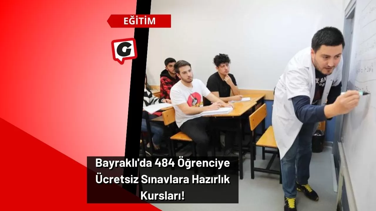 Bayraklı'da 484 Öğrenciye Ücretsiz Sınavlara Hazırlık Kursları!