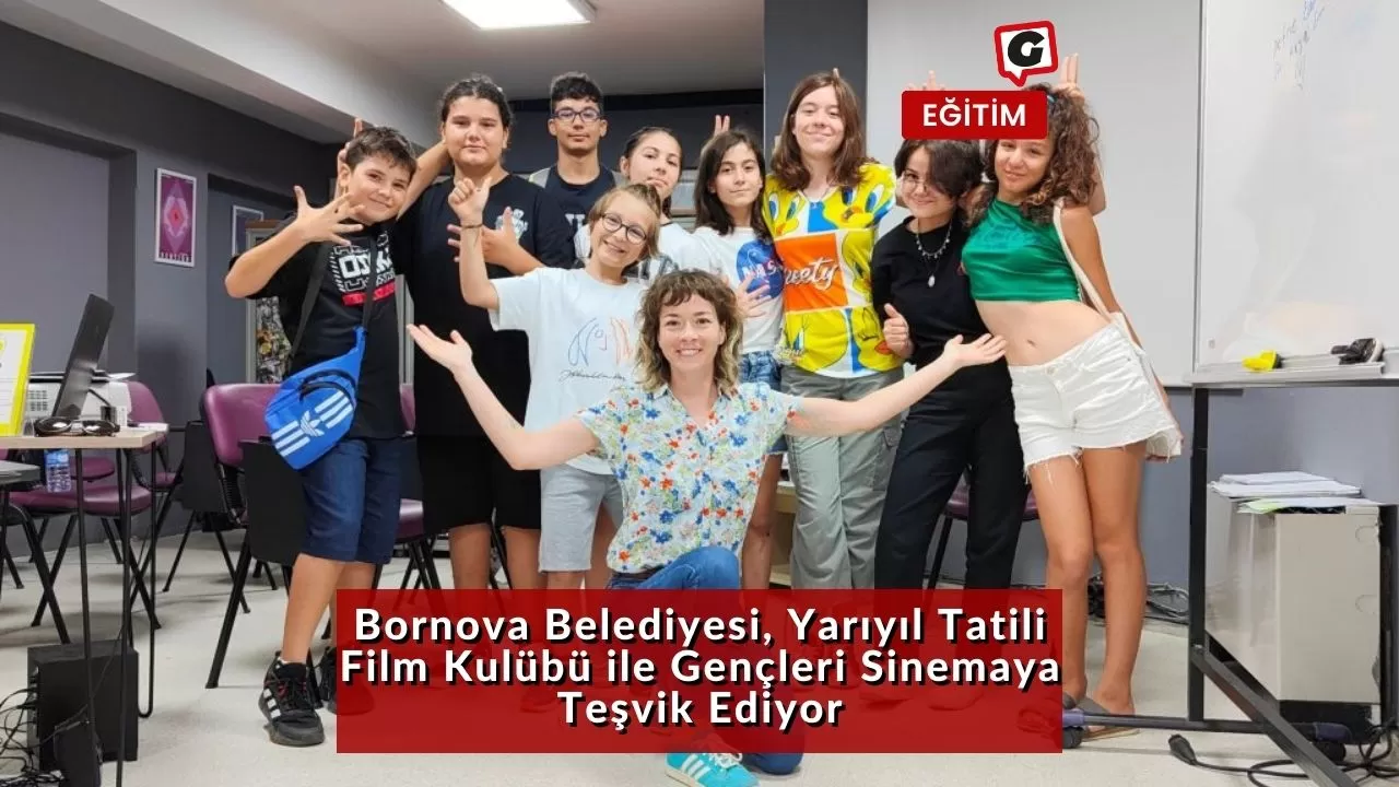 Bornova Belediyesi, Yarıyıl Tatili Film Kulübü ile Gençleri Sinemaya Teşvik Ediyor