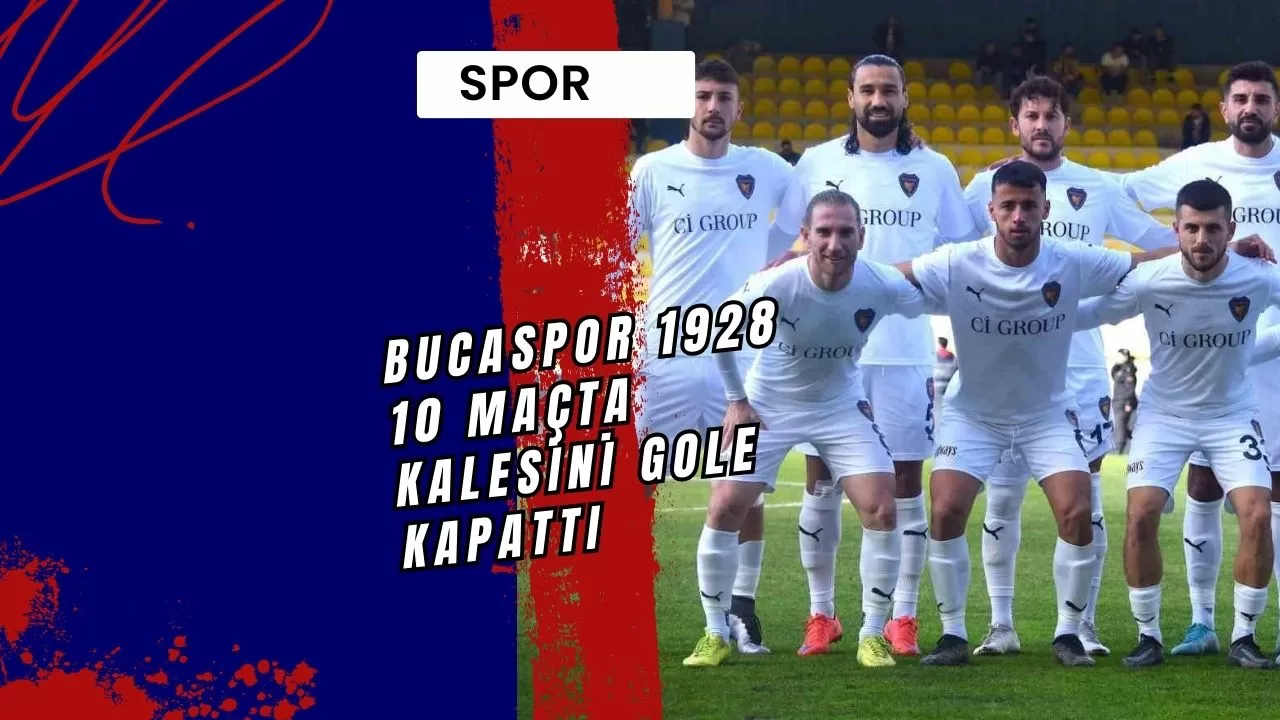 Bucaspor 1928, 10 maçta kalesini gole kapattı