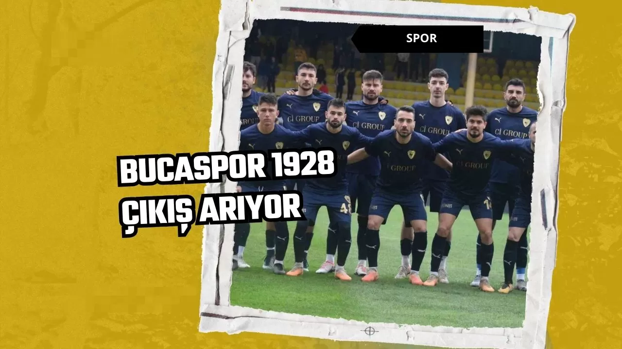 Bucaspor 1928, çıkış arıyor