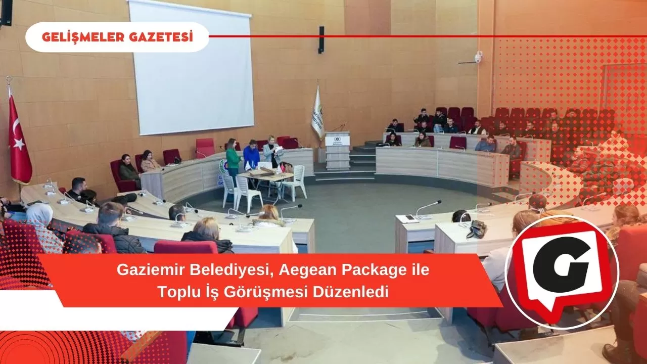 Gaziemir Belediyesi, Aegean Package ile Toplu İş Görüşmesi Düzenledi