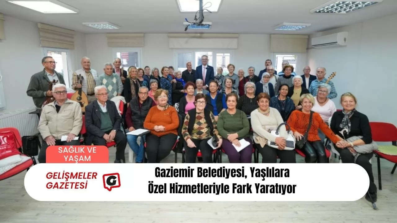 Gaziemir Belediyesi, Yaşlılara Özel Hizmetleriyle Fark Yaratıyor