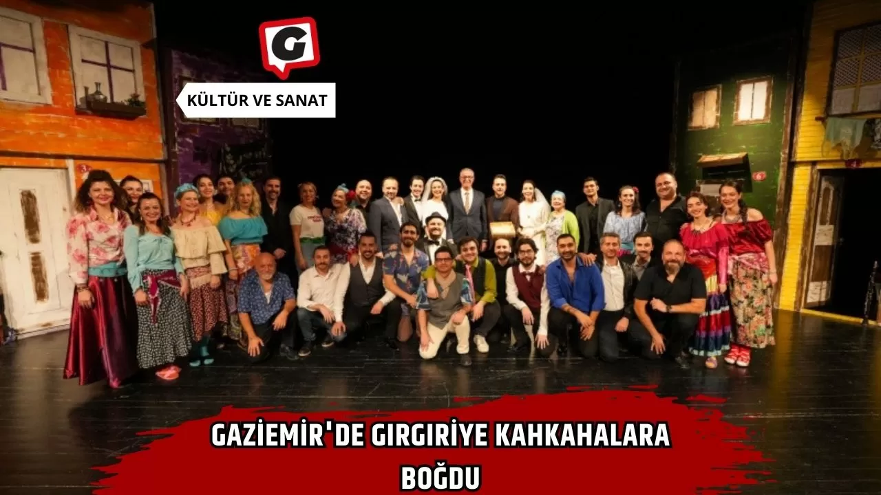 Gaziemir'de Gırgıriye kahkahalara boğdu