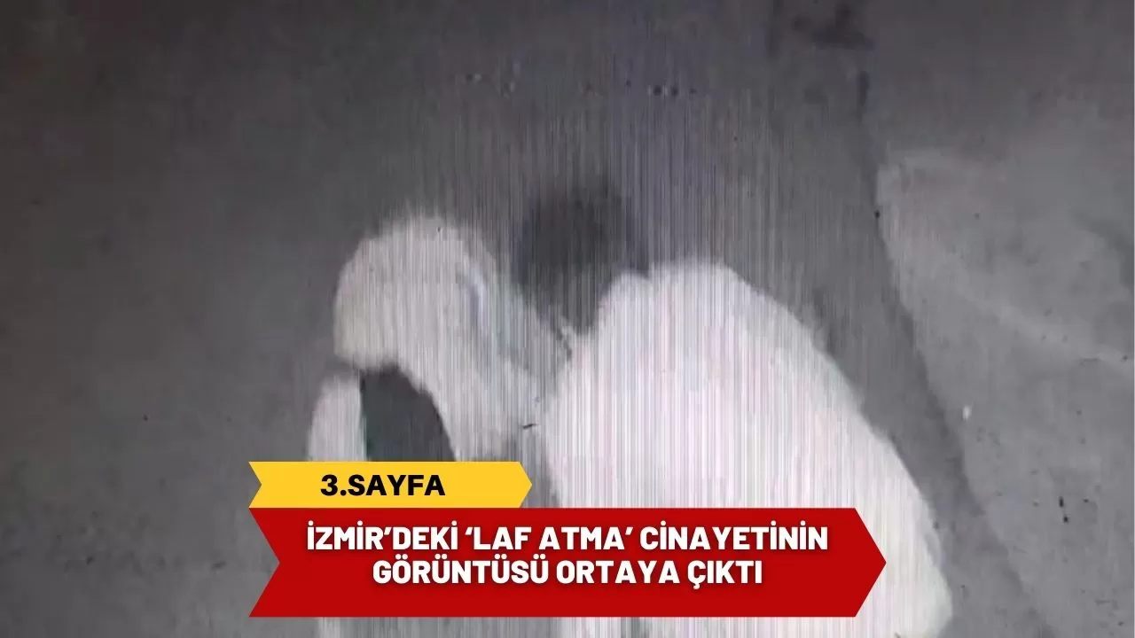 İzmir’deki ‘laf atma’ cinayetinin görüntüsü ortaya çıktı