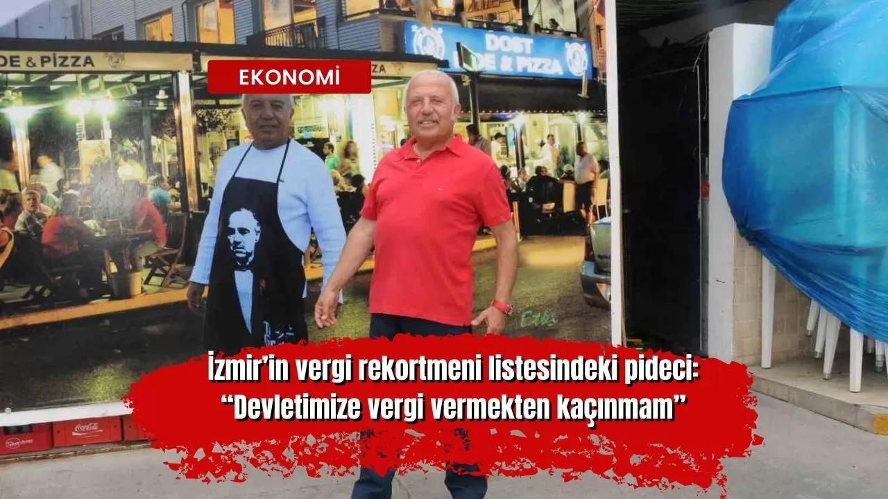 İzmir’in vergi rekortmeni listesindeki pideci: “Devletimize vergi vermekten kaçınmam”
