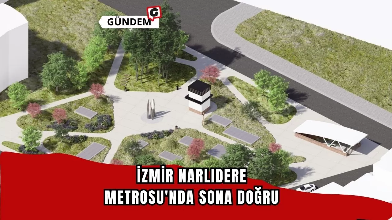 İzmir Narlıdere Metrosu'nda sona doğru