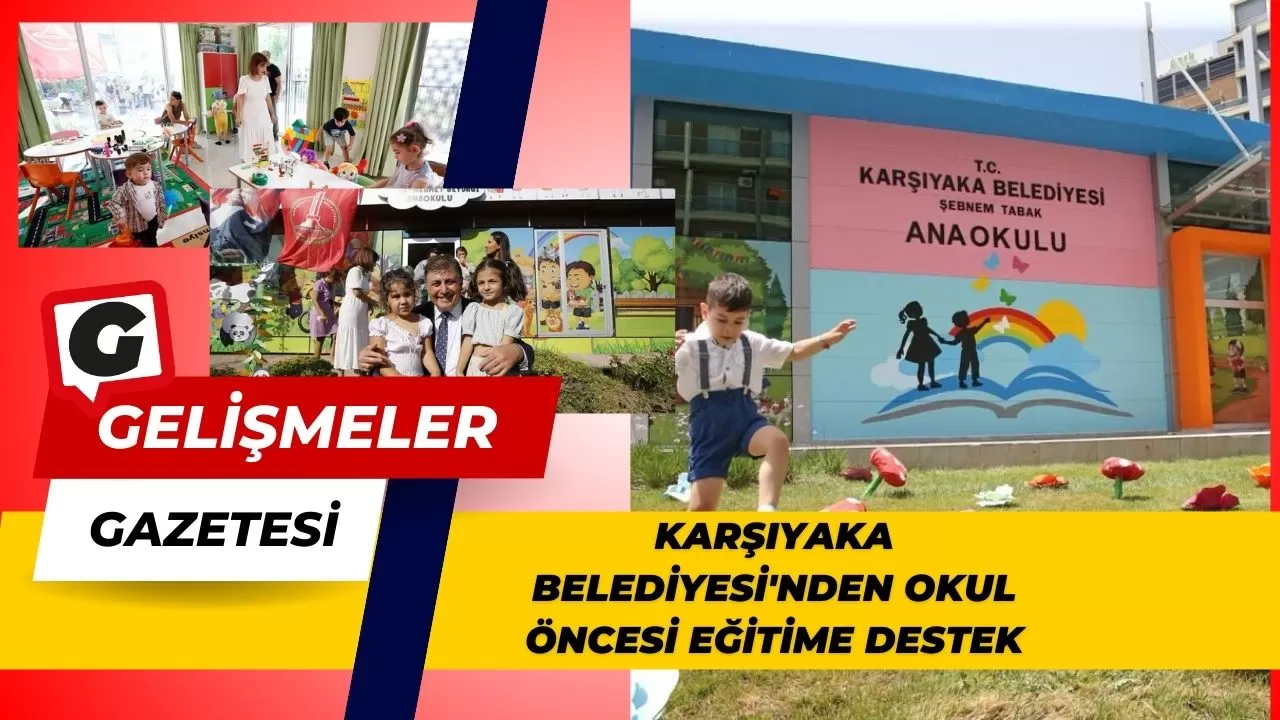 Karşıyaka Belediyesi'nden Okul Öncesi Eğitime Destek