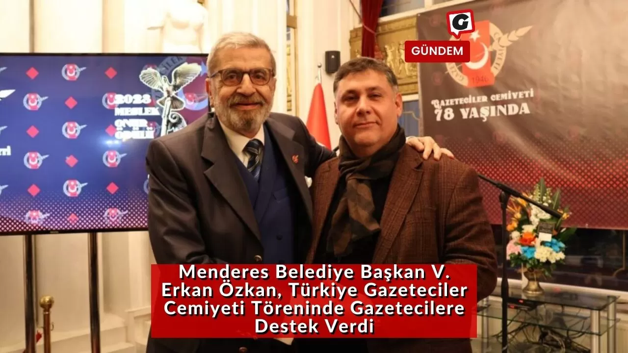 Menderes Belediye Başkan V. Erkan Özkan, Türkiye Gazeteciler Cemiyeti Töreninde Gazetecilere Destek Verdi