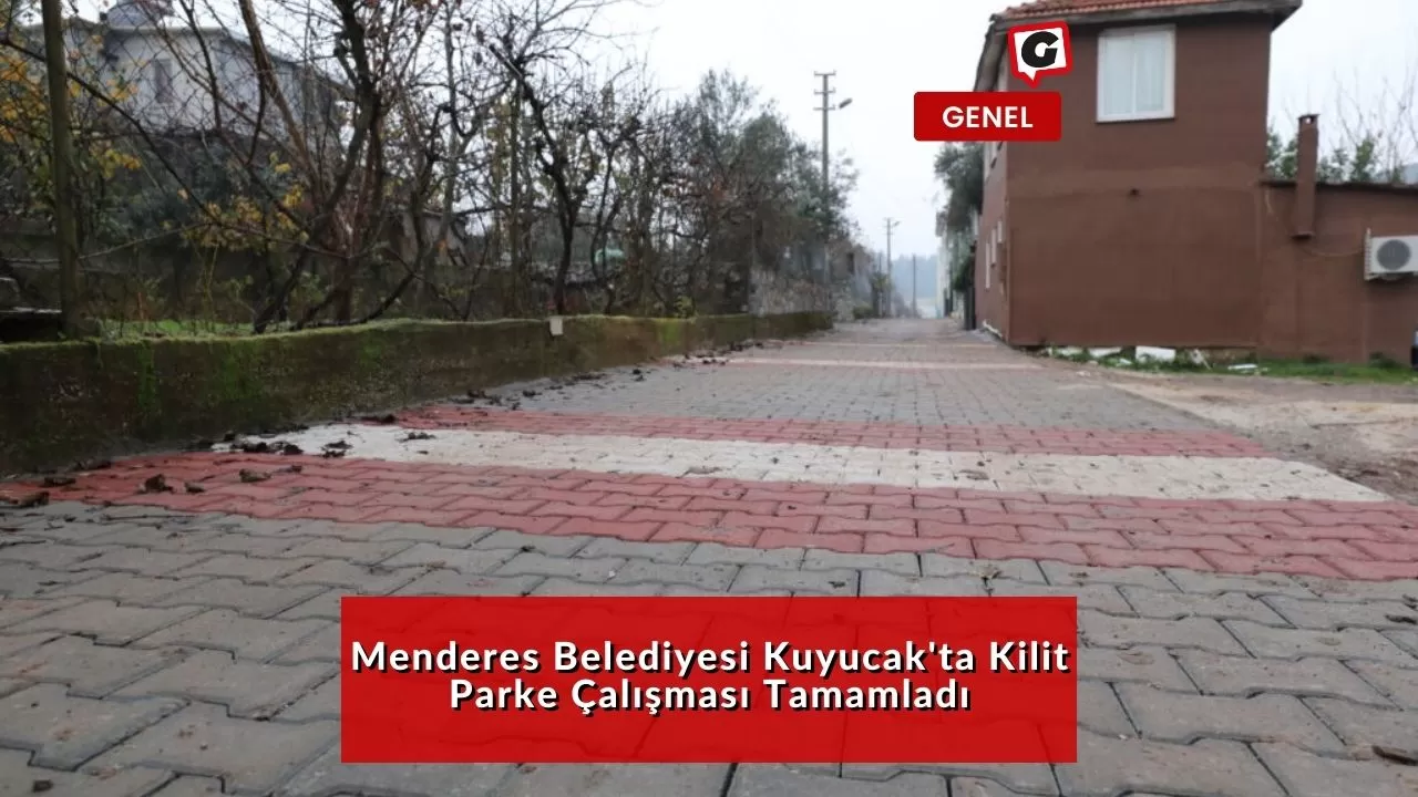 Menderes Belediyesi Kuyucak'ta Kilit Parke Çalışması Tamamladı