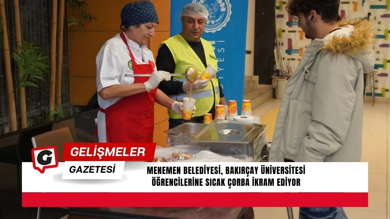 Menemen Belediyesi, Bakırçay Üniversitesi Öğrencilerine Sıcak Çorba İkram Ediyor