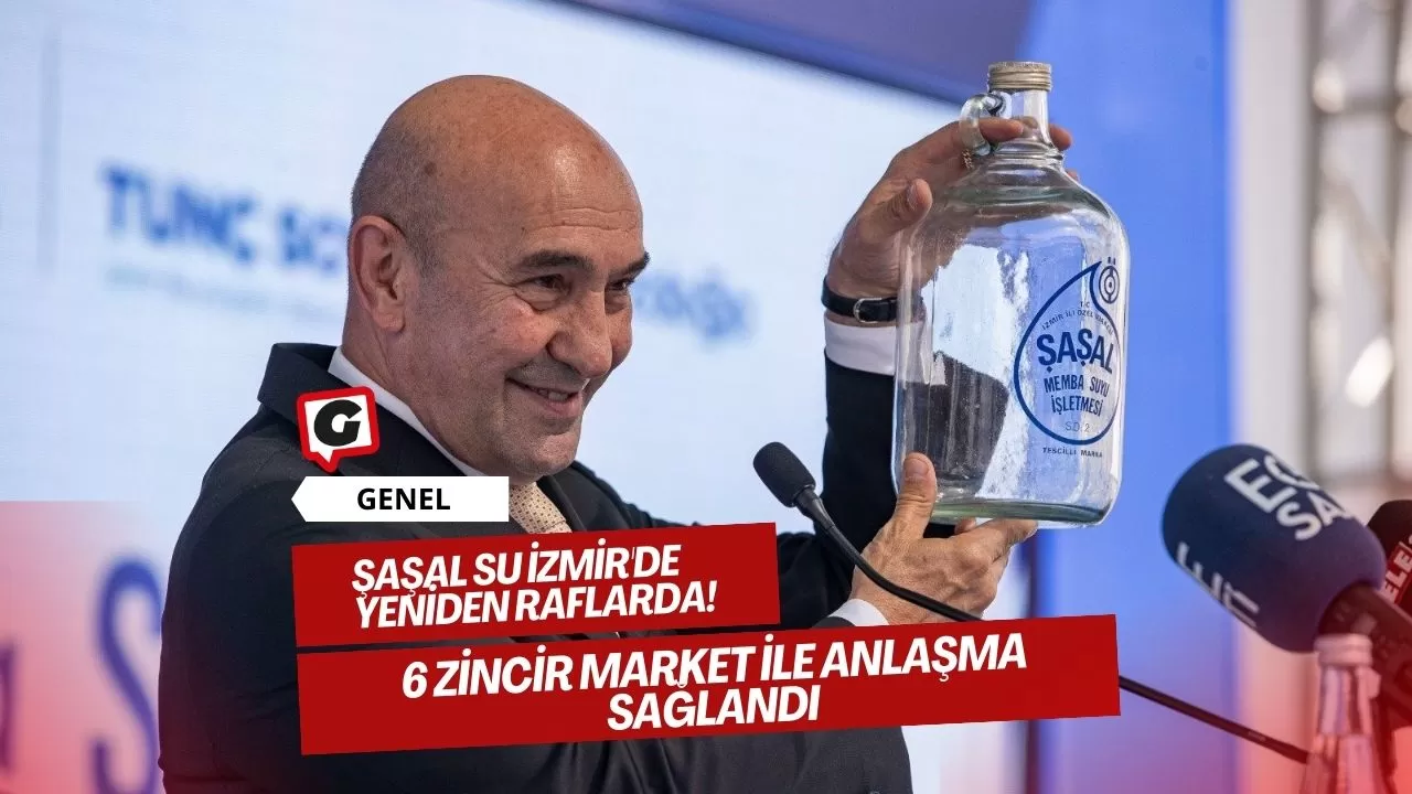 Şaşal Su İzmir'de Yeniden Raflarda! 6 Zincir Market ile Anlaşma Sağlandı