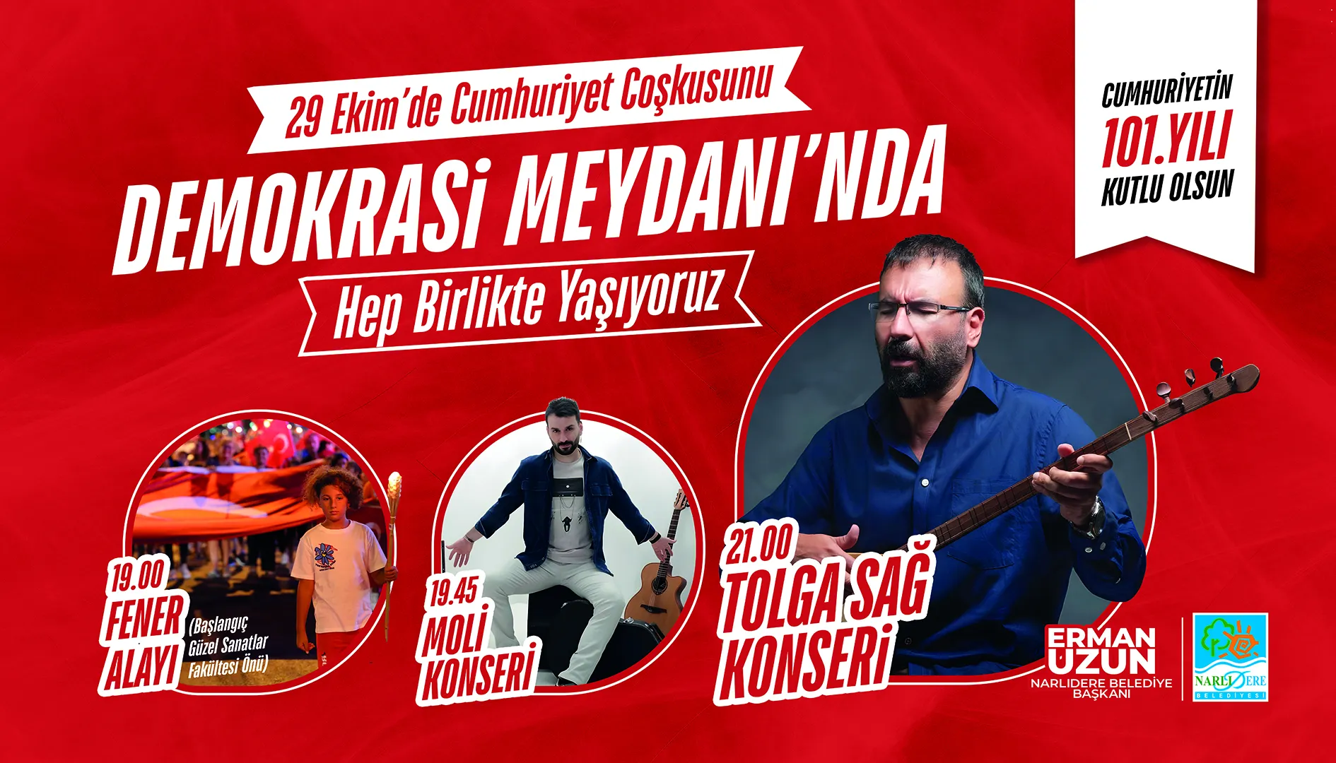 Narlıdere Belediyesi tarafından düzenlenen 29 Ekim Cumhuriyet Bayramı kutlamaları kapsamında; fener alayı, kortej yürüyüşü ve ünlü sanatçılar Tolga Sağ ile Moli'nin konserleri gerçekleştirilecek.