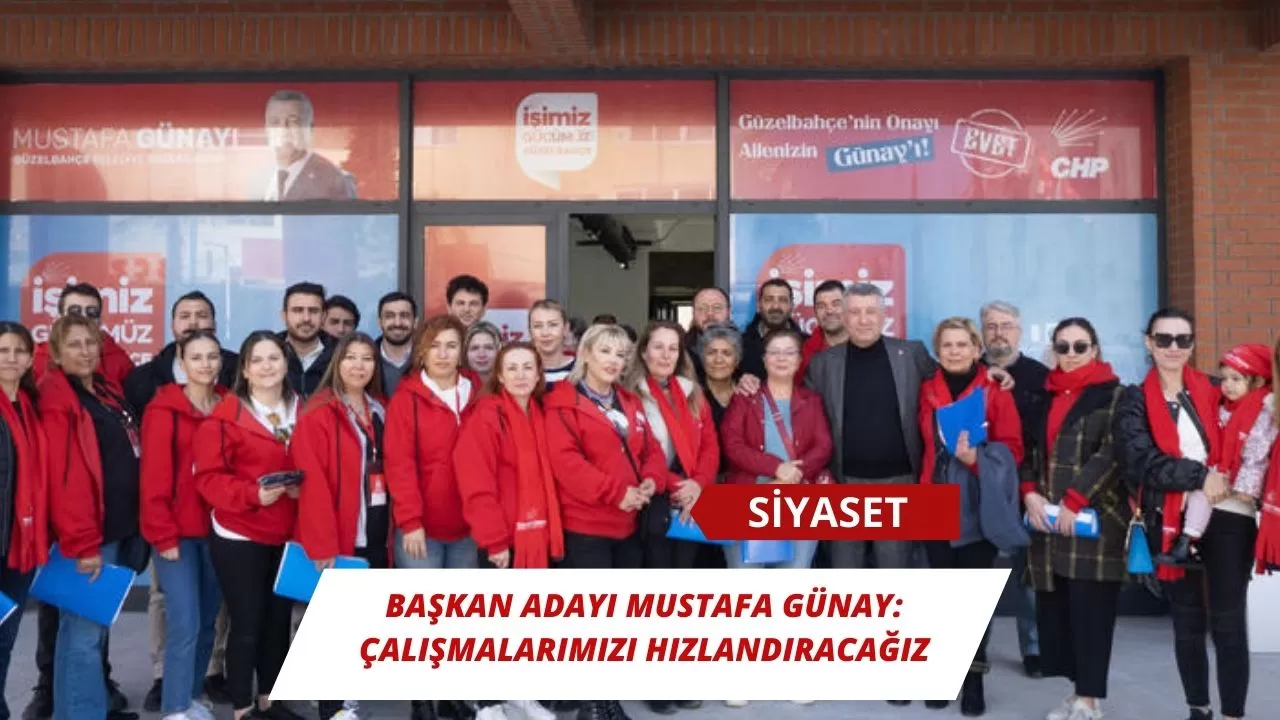 Başkan Adayı Mustafa Günay: Çalışmalarımızı hızlandıracağız