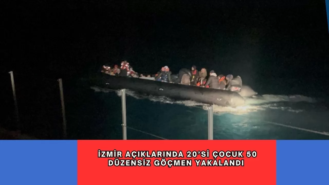 İzmir açıklarında 20’si çocuk 50 düzensiz göçmen yakalandı
