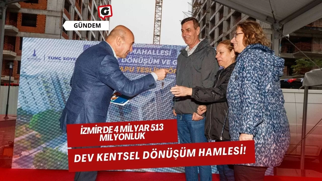 İzmir'de 4 Milyar 513 Milyonluk Dev Kentsel Dönüşüm Hamlesi!