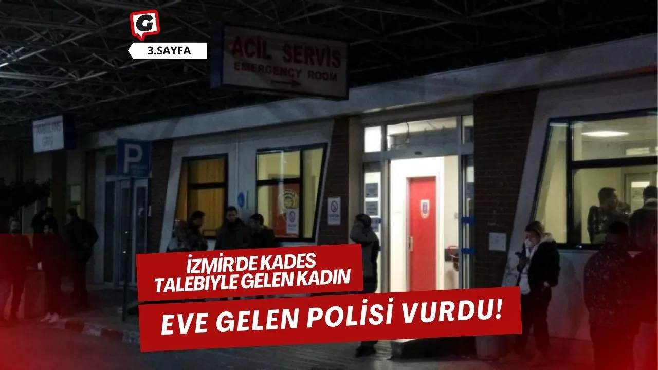 İzmir'de KADES Talebiyle Gelen Kadın, Eve Gelen Polisi Vurdu!