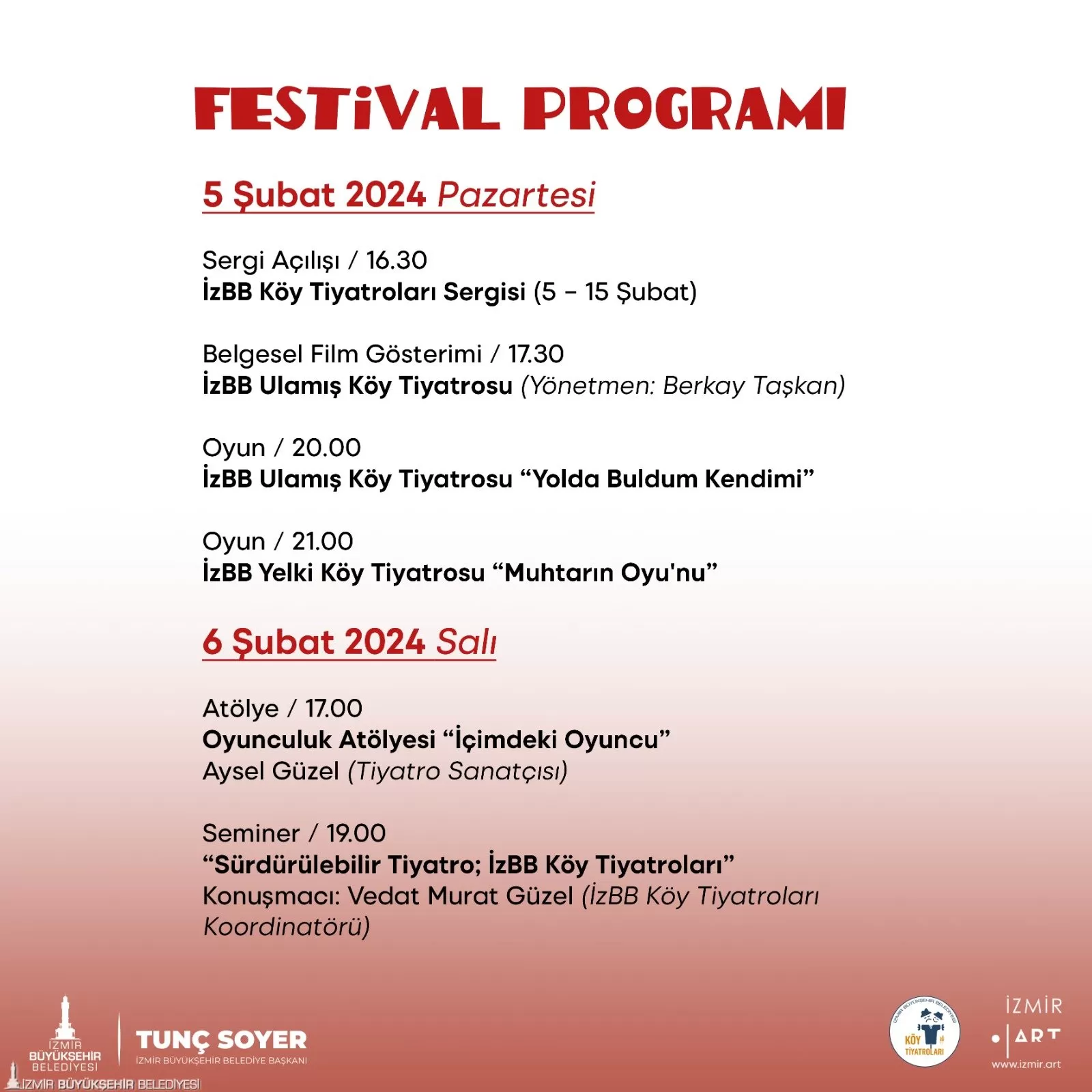 İzmir Büyükşehir Belediyesi Köy Tiyatroları'nın 2. Festivali 5-10 Şubat tarihleri arasında Kültürpark İzmir Sanat Merkezi'nde gerçekleşecek.