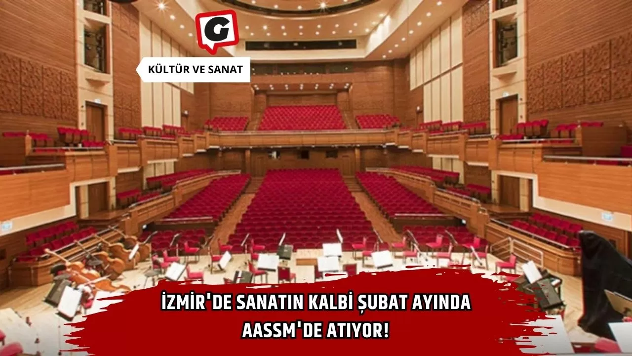 İzmir'de Sanatın Kalbi Şubat Ayında AASSM'de Atıyor!