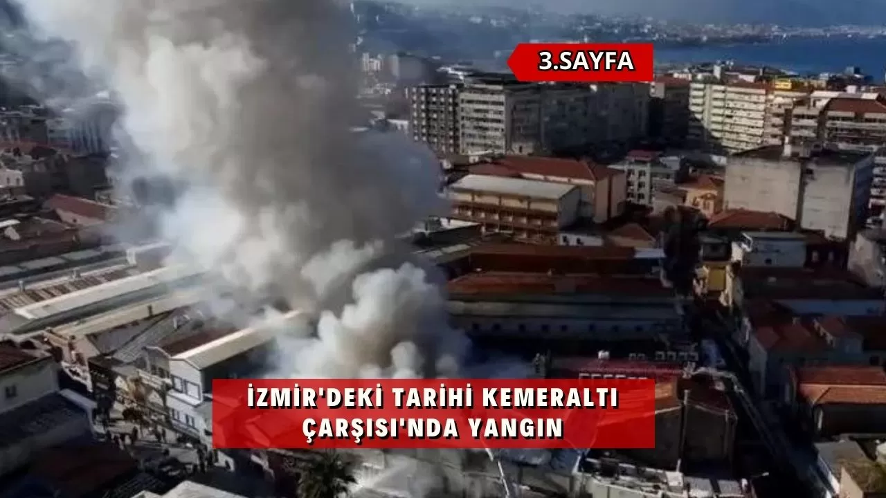 İzmir'deki tarihi Kemeraltı Çarşısı'nda yangın