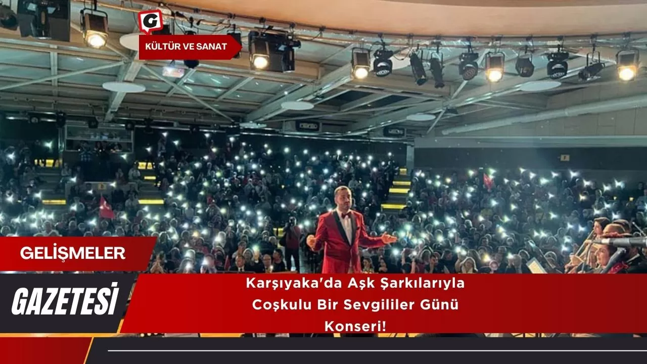 Karşıyaka'da Aşk Şarkılarıyla Coşkulu Bir Sevgililer Günü Konseri!
