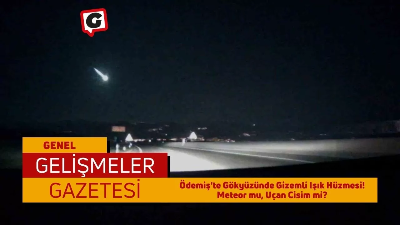 Ödemiş'te Gökyüzünde Gizemli Işık Hüzmesi! Meteor mu, Uçan Cisim mi?