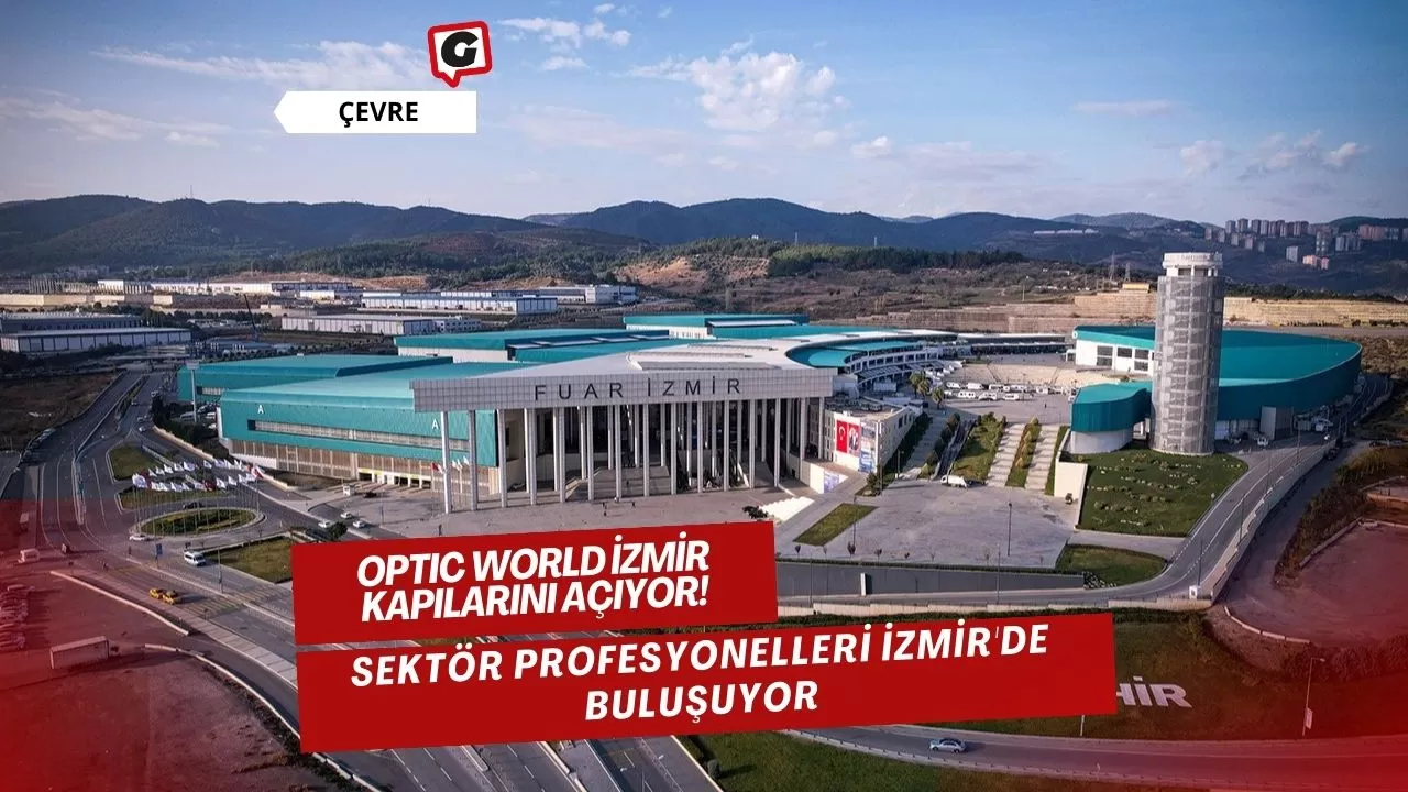 OPTIC World İzmir Kapılarını Açıyor! Sektör Profesyonelleri İzmir'de Buluşuyor
