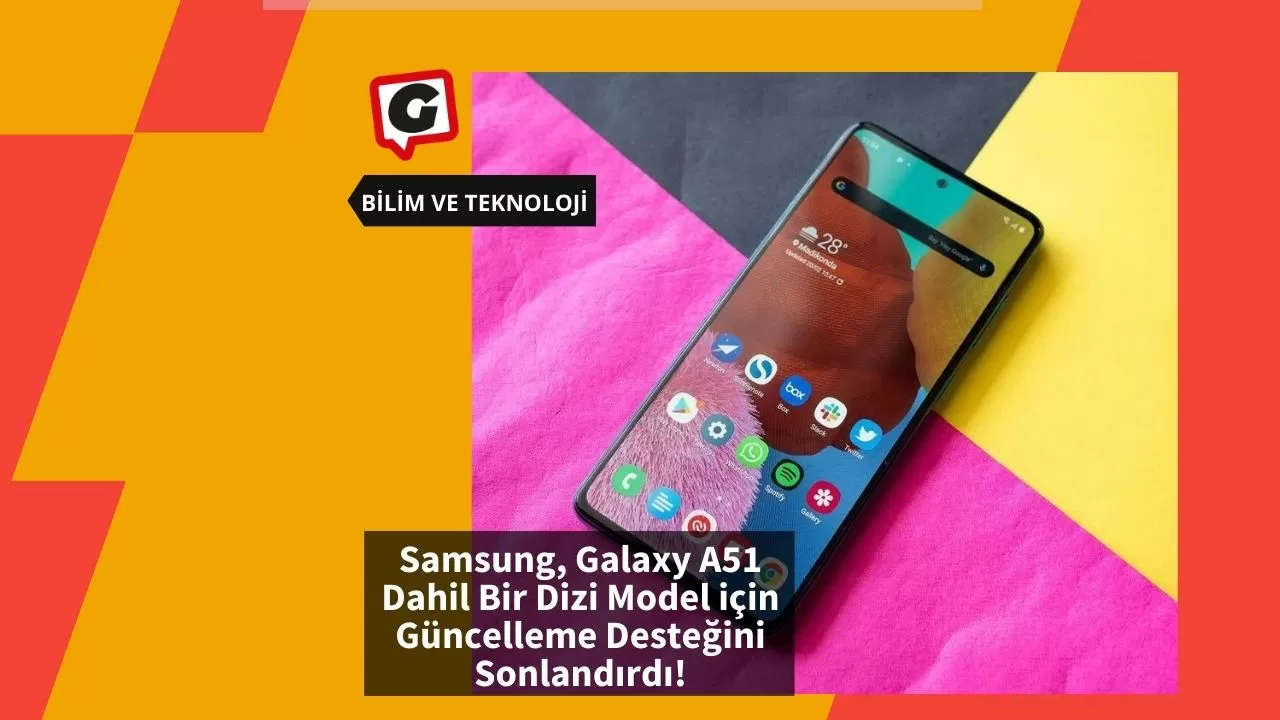 Samsung, Galaxy A51 Dahil Bir Dizi Model için Güncelleme Desteğini Sonlandırdı!