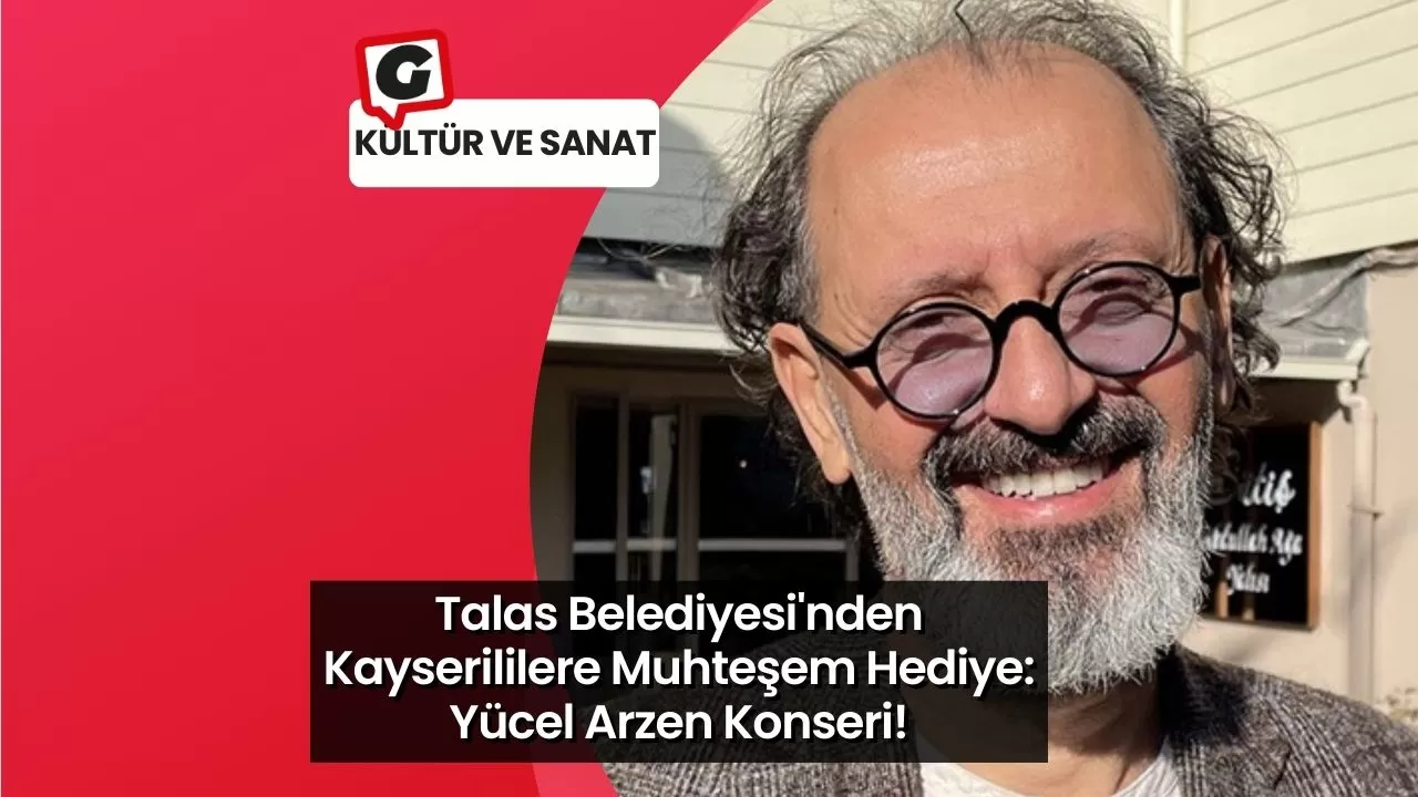 Talas Belediyesi'nden Kayserililere Muhteşem Hediye: Yücel Arzen Konseri!