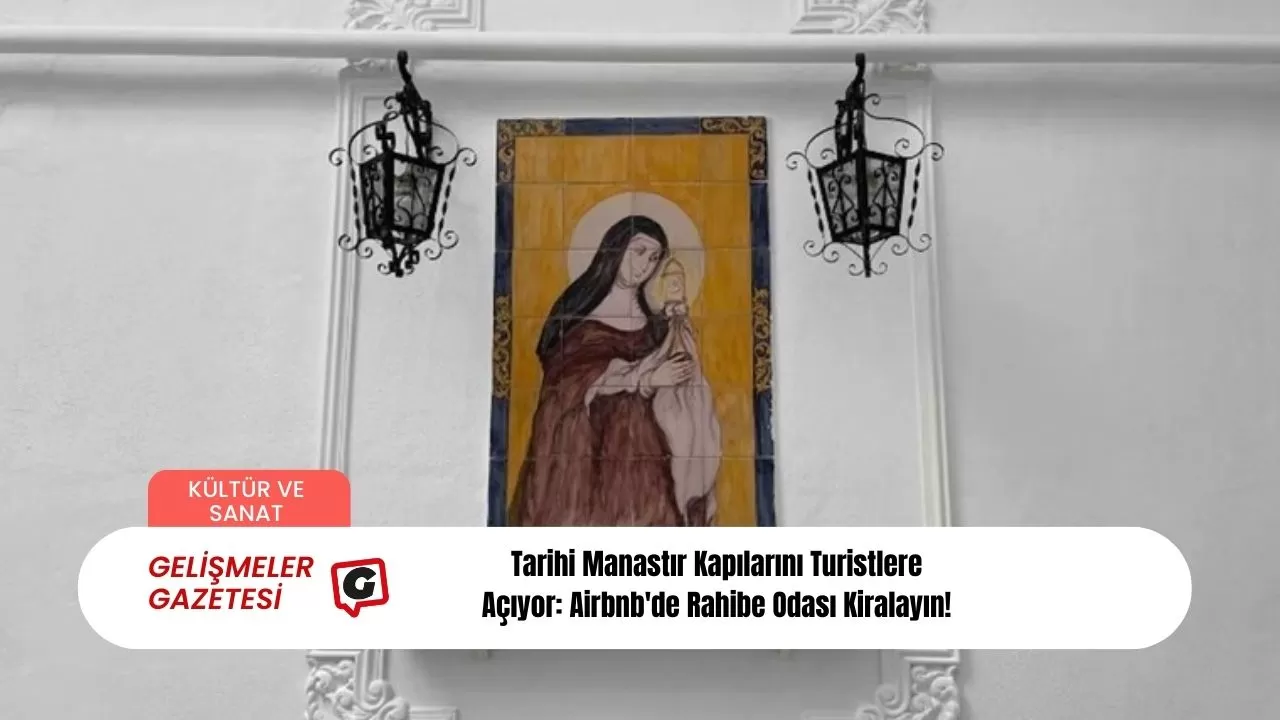 Tarihi Manastır Kapılarını Turistlere Açıyor: Airbnb'de Rahibe Odası Kiralayın!