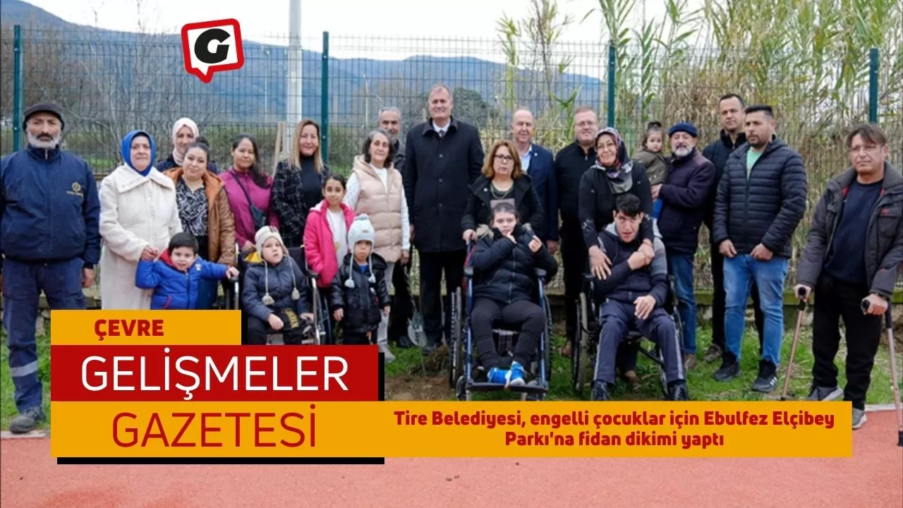 Tire Belediyesi, engelli çocuklar için Ebulfez Elçibey Parkı'na fidan dikimi yaptı