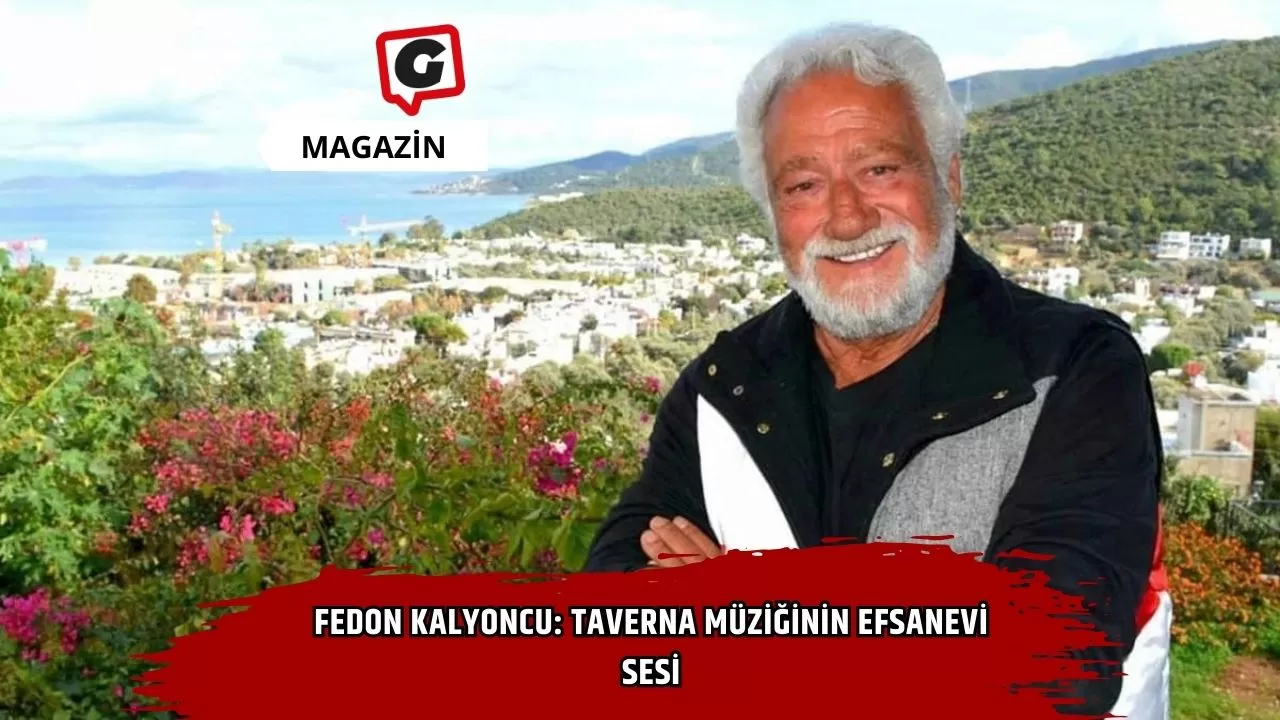 Fedon Kalyoncu: Taverna Müziğinin Efsanevi Sesi
