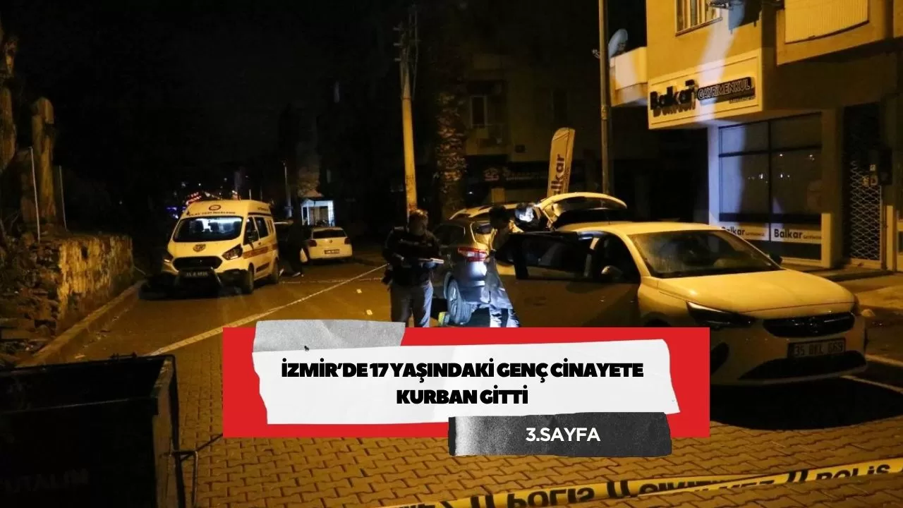 İzmir’de 17 yaşındaki genç cinayete kurban gitti