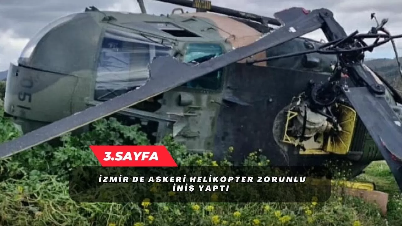 İzmir'de askeri helikopter zorunlu iniş yaptı