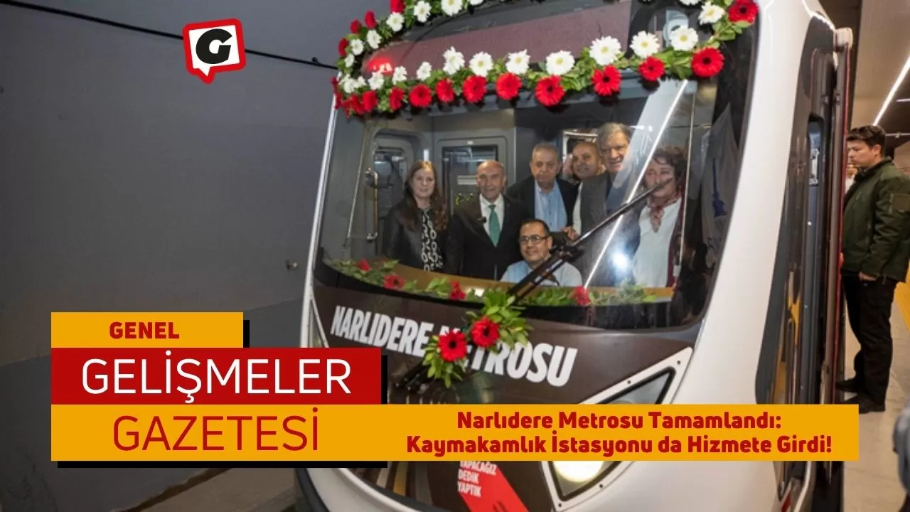 Narlıdere Metrosu Tamamlandı: Kaymakamlık İstasyonu da Hizmete Girdi!