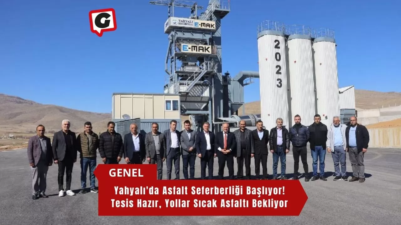 Yahyalı'da Asfalt Seferberliği Başlıyor! Tesis Hazır, Yollar Sıcak Asfaltı Bekliyor